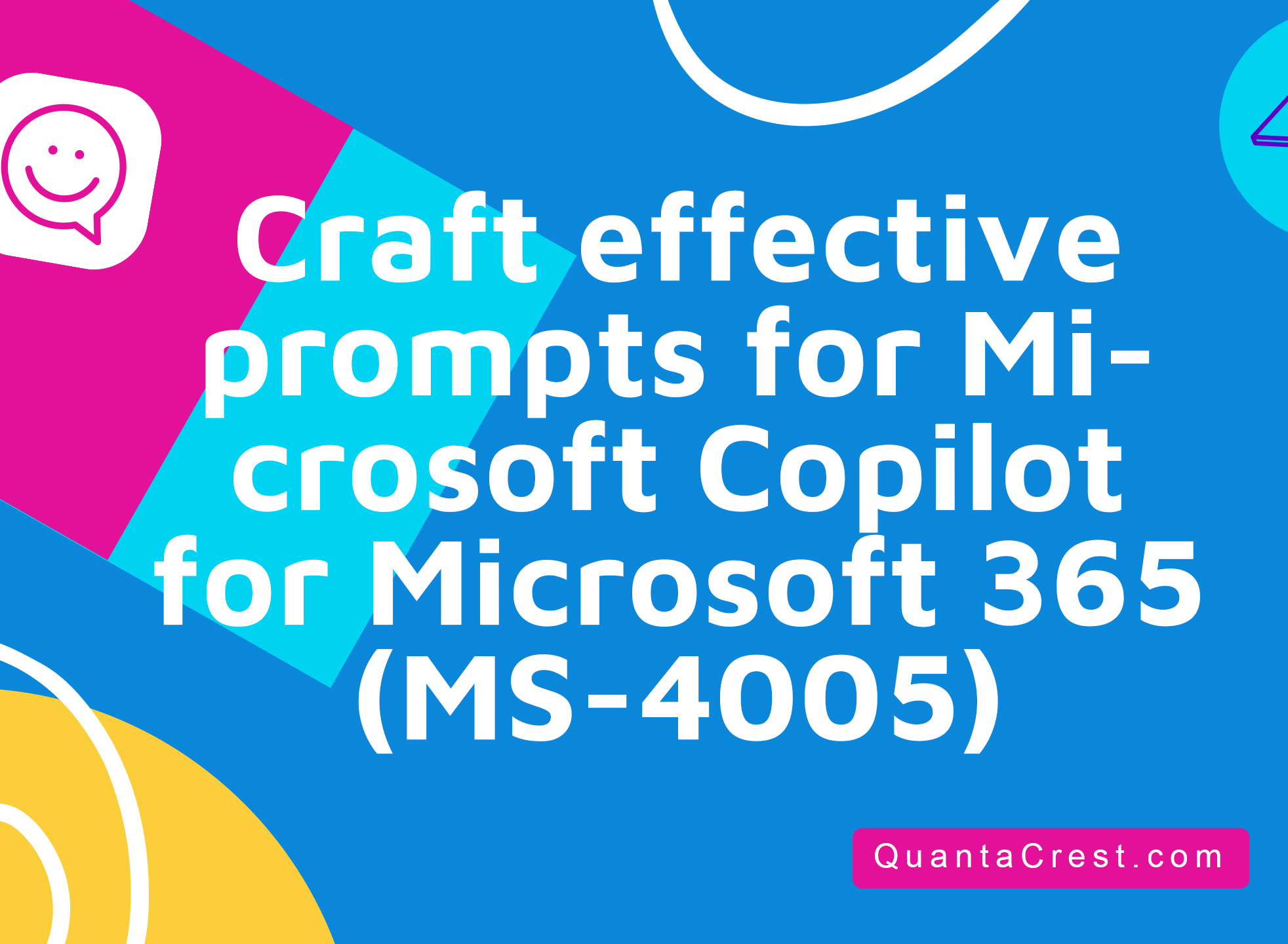 Craft effective prompts for Microsoft Copilot for Microsoft 365 (MS-4005)